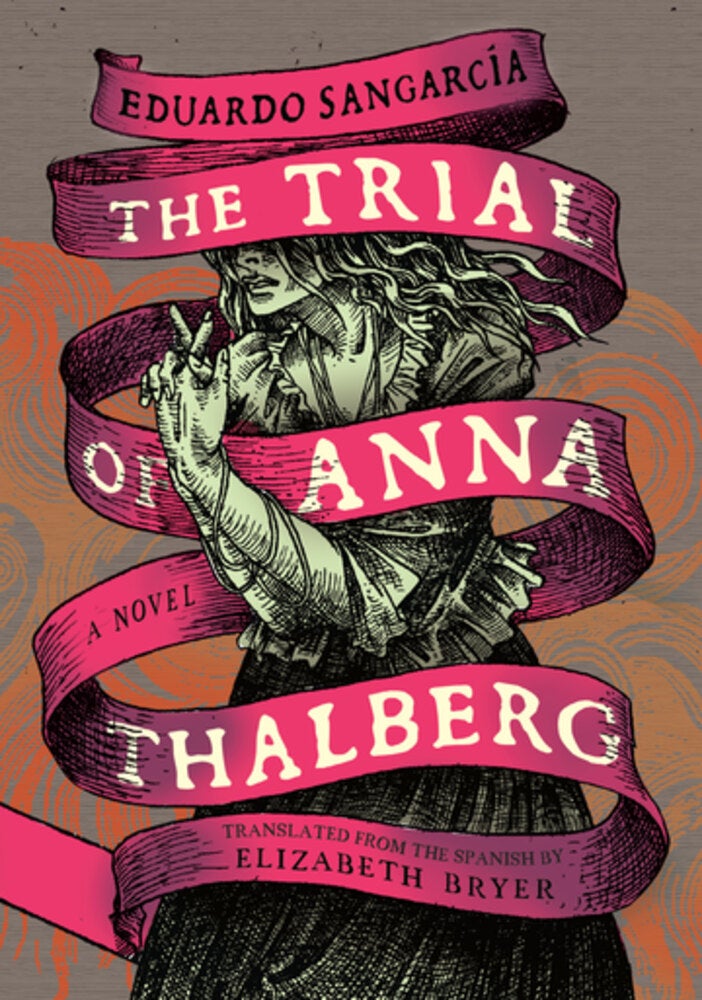 The Trial of Anna Thalberg - by Eduardo Sangarcía (Hardcover) by Sangarcía, Eduardo, photo 1 of 2
