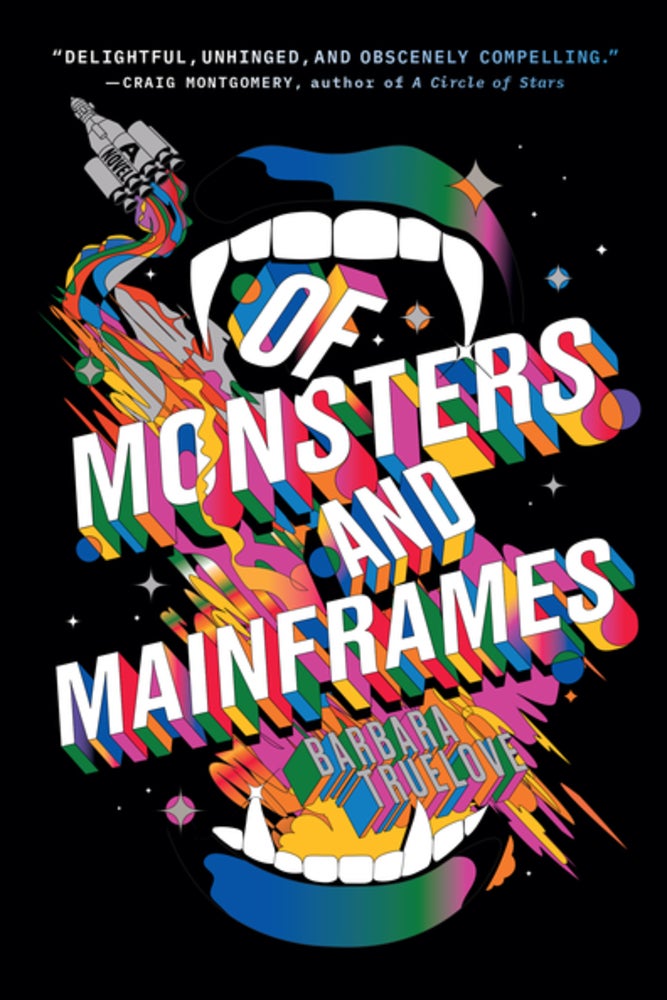 Of Monsters and Mainframes, by Barbara Truelove by Truelove, Barbara