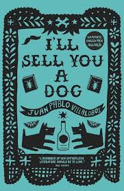 I'll Sell You a Dog by Juan Pablo Villalobos, photo 2 of 2