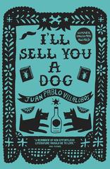 I'll Sell You a Dog by Juan Pablo Villalobos, photo 1 of 2