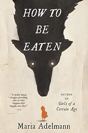 How to Be Eaten by Maria Adelmann