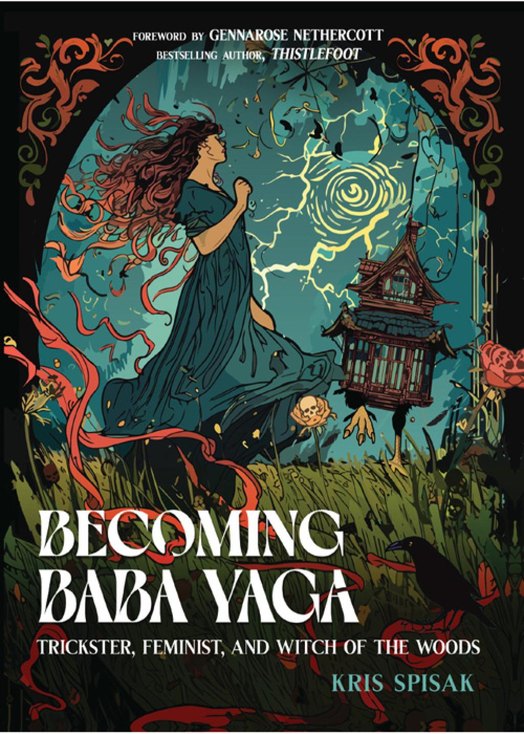 Becoming Baba Yaga: Trickster, Feminist, and Witch of the Woods by Kris Spisak by Spisak, Kris, photo 2 of 2