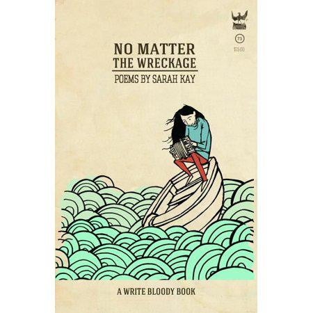 No Matter the Wreckage by Sarah Kay - USED