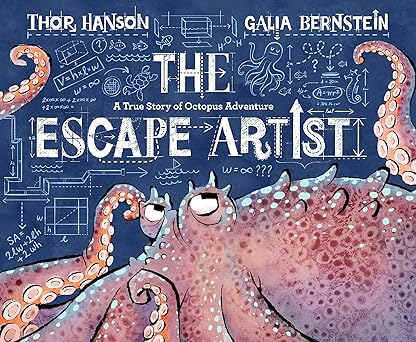 The Escape Artist by Thor Hanson & Galia Bernstein (Illus)