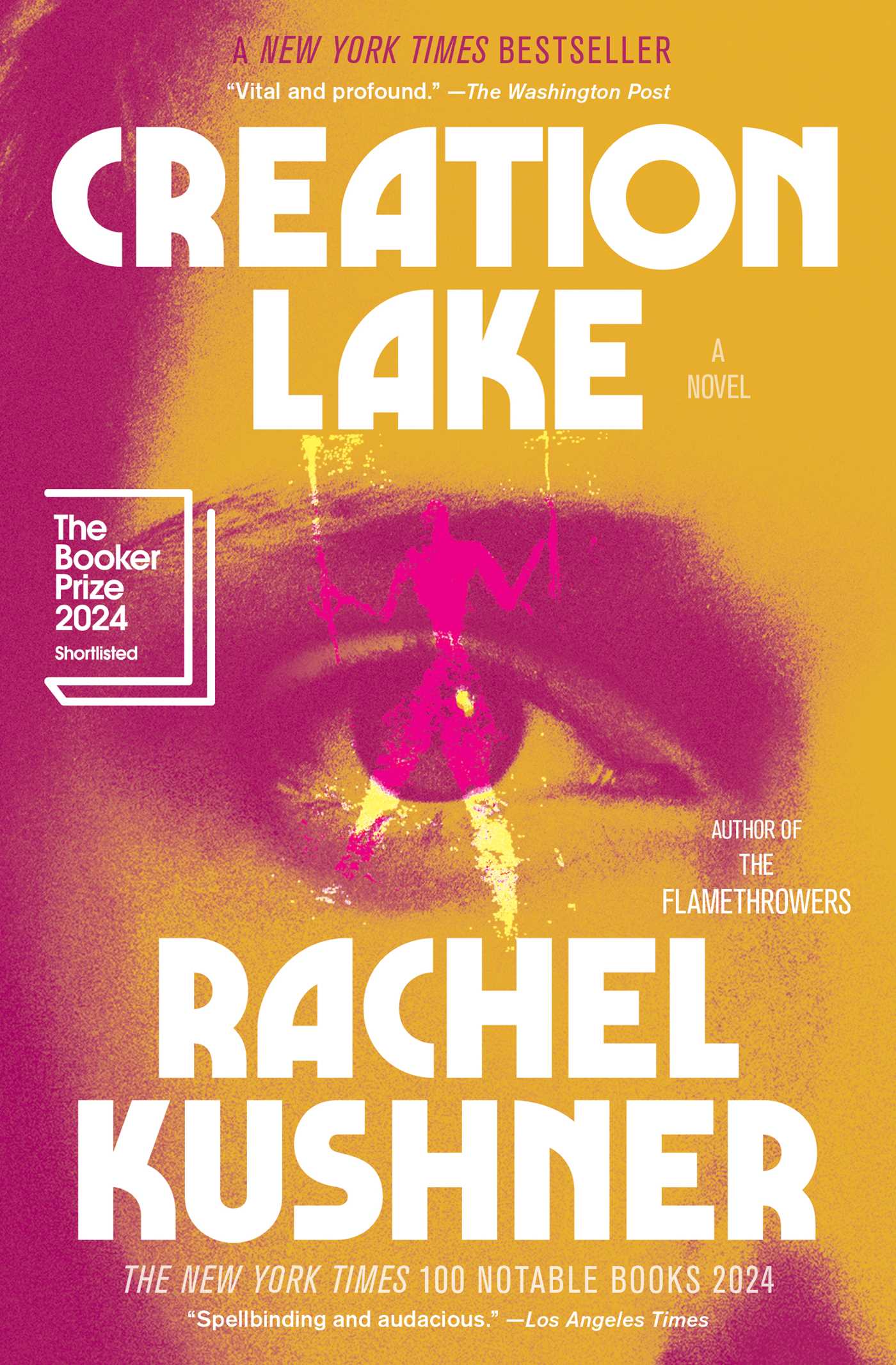 Creation Lake, by Rachel Kushner by Kushner, Rachel