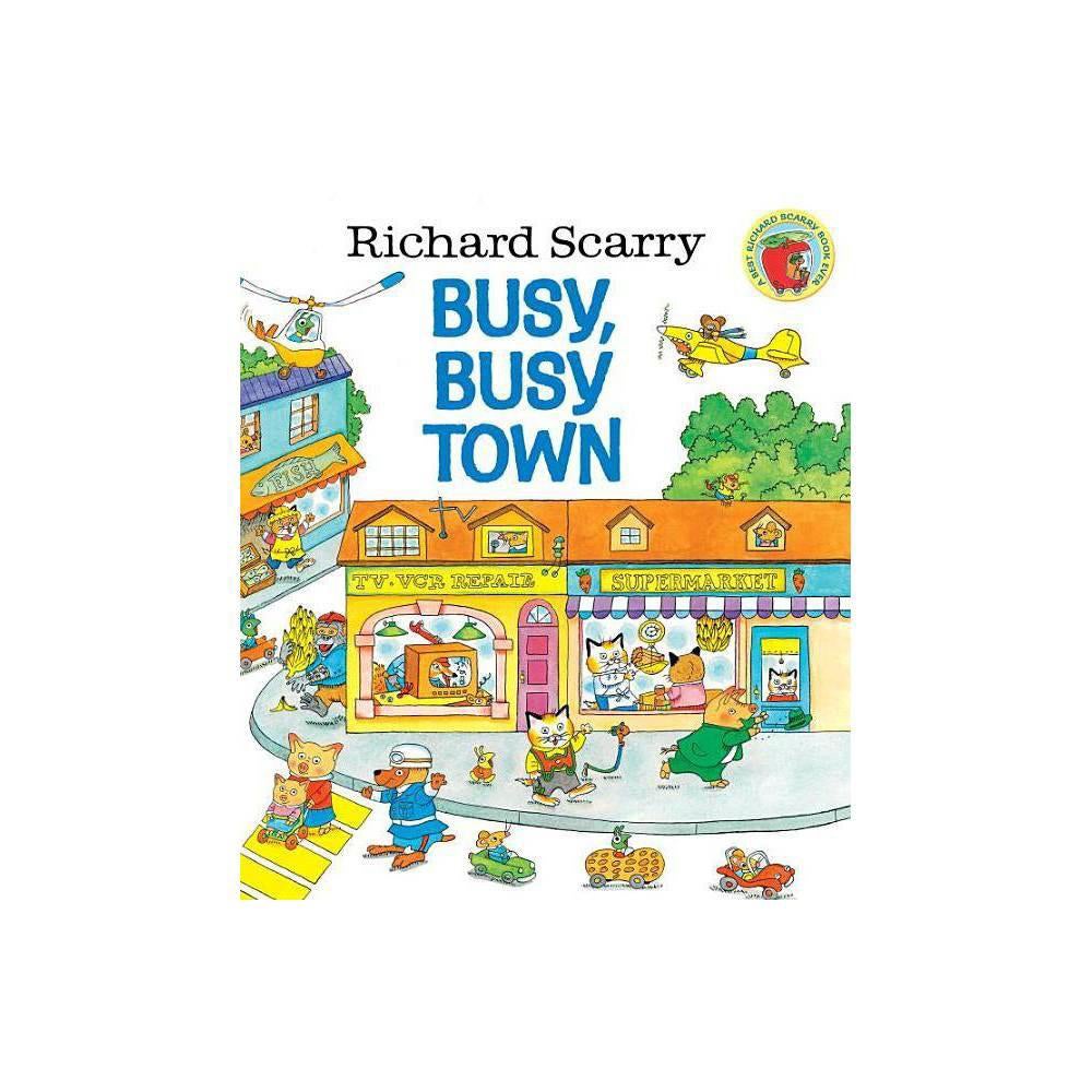 Richard Scarry's Busy, Busy Town by Richard Scarry
