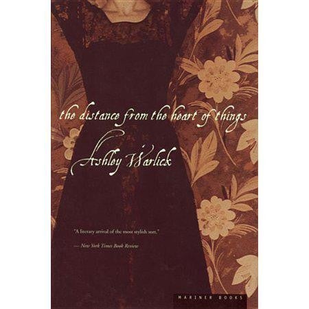 The Distance from The Heart of Things by Ashley Warlick - USED