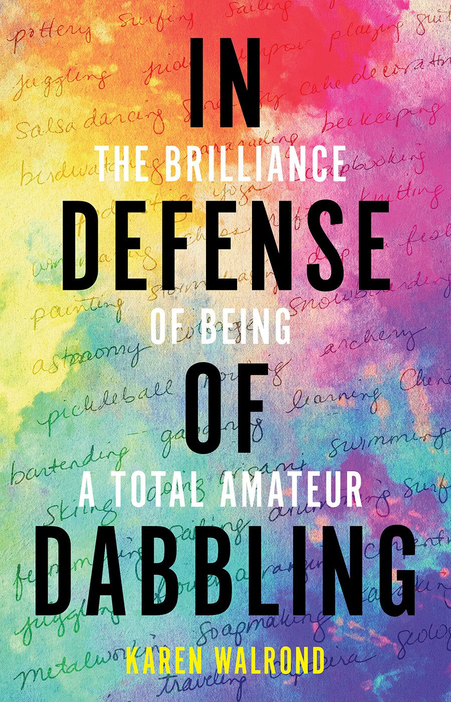 In Defense of Dabbling by Karen Walrond by Walrond, Karen