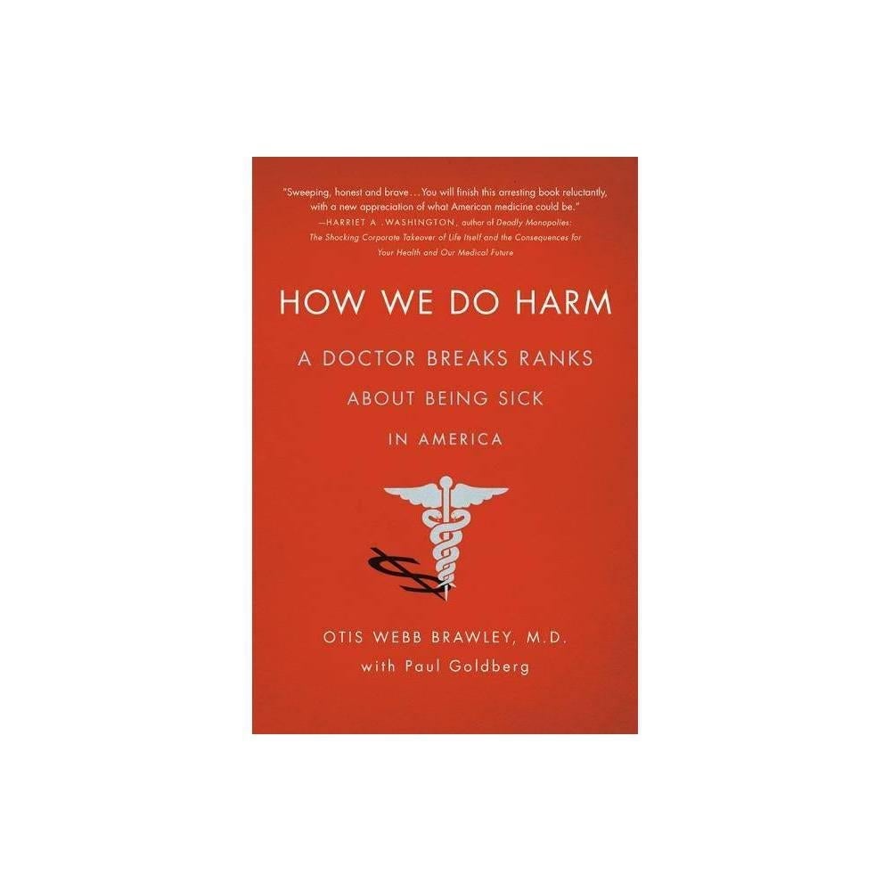 How We Do Harm by Otis Webb Brawley, MD - USED