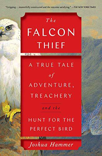 The Falcon Thief: A True Tale of Adventure, Treachery, and the Hunt for the Perfect Bird (A Wild True Crime Adventure) by Joshua Hammer, photo 2 of 2