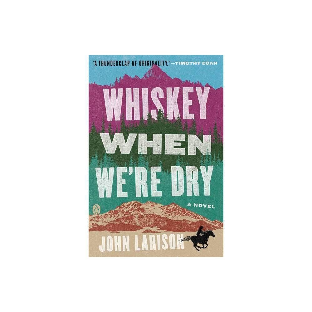 Whiskey When We're Dry by John Larison - USED