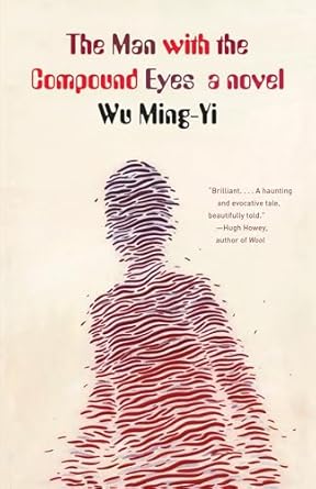 The Man With The Compound Eyes by Wu Ming-Yi, photo 2 of 2