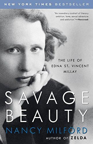 Savage Beauty: The Life of Edna St. Vincent Millay by Nancy Milford - USED