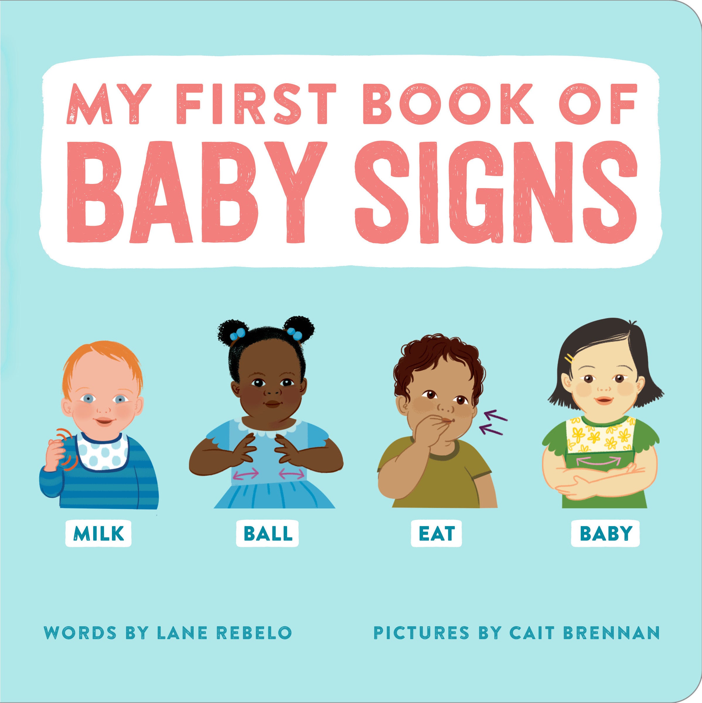 My First Book of Baby Signs - by Lane Rebelo (Board Book)