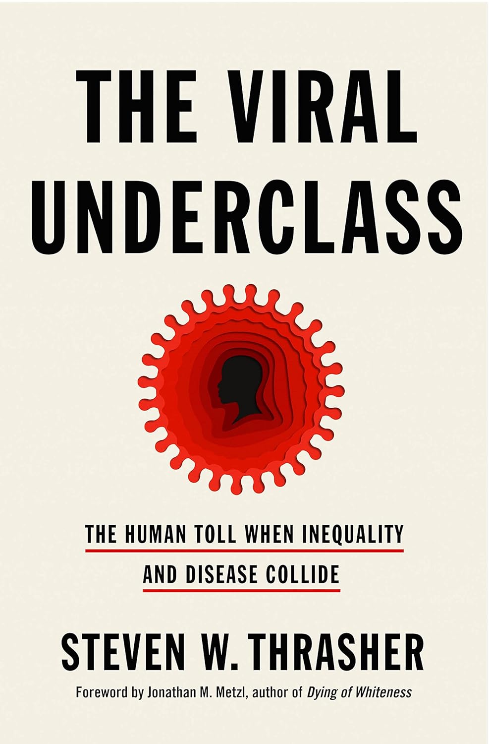 The Viral Underclass: The Human Toll When Inequality and Disease Collide by Steven W. Thrasher, photo 2 of 2