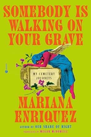 Somebody Is Walking on Your Grave by Mariana Enriquez