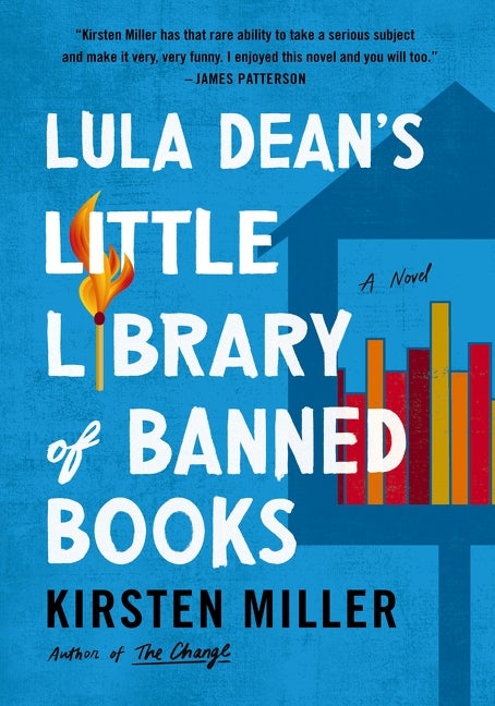 Lula Dean's Little Library of Banned Books, by Kirsten Miller by Miller, Kirsten